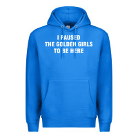 True Royal i paused the golden girls to be here Premium Hoodie - DesigneFamous