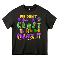 Asphalt We Don't Hide The Crazy We Parade It Heavy Core Tee - FaDigitalArtStudio