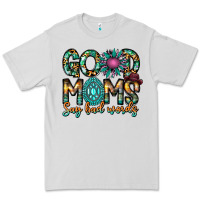 Dove Grey Good Moms Say Bad Words Premium Tee - CowhideDigitalArt