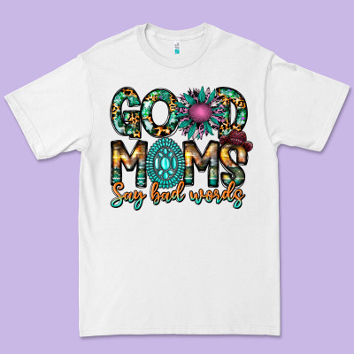 Good Moms Say Bad Words Premium Tee Designed By Cowhidedigitalart