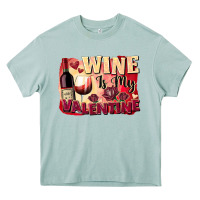 Arona Wine İs My Valentine Fa Heavy Core Tee - FaDigitalArtStudio