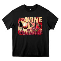 Black Wine İs My Valentine Fa Heavy Core Tee - FaDigitalArtStudio