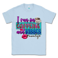 Dusty Blue I run on caffeine and kisses Classic Tee - FaDigitalArtStudio