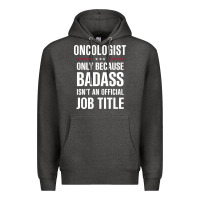 Oncologist Because Badass Isn't A Job Title Cool Gift Premium Hoodie | Teevron