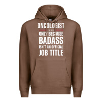 Chestnut oncologist because badass isn't a job title cool gift Premium Hoodie - DesigneFamous