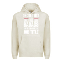 Oatmeal Heather oncologist because badass isn't a job title cool gift Premium Hoodie - DesigneFamous