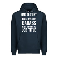 Navy oncologist because badass isn't a job title cool gift Premium Hoodie - DesigneFamous