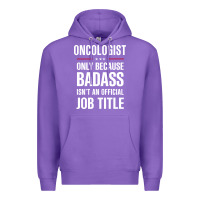 Purple oncologist because badass isn't a job title cool gift Premium Hoodie - DesigneFamous