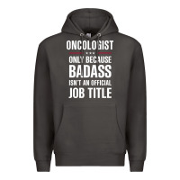 Smoke oncologist because badass isn't a job title cool gift Premium Hoodie - DesigneFamous