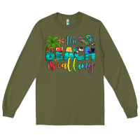 Army Green the beach is calling Long Sleeve Tee - Artiststas