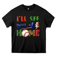 Black i'll see you at home Heavy Core Tee - BundleAndBundleShop