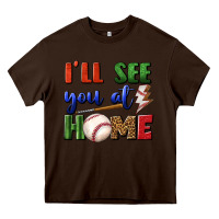 Chocolate Brown i'll see you at home Heavy Core Tee - BundleAndBundleShop