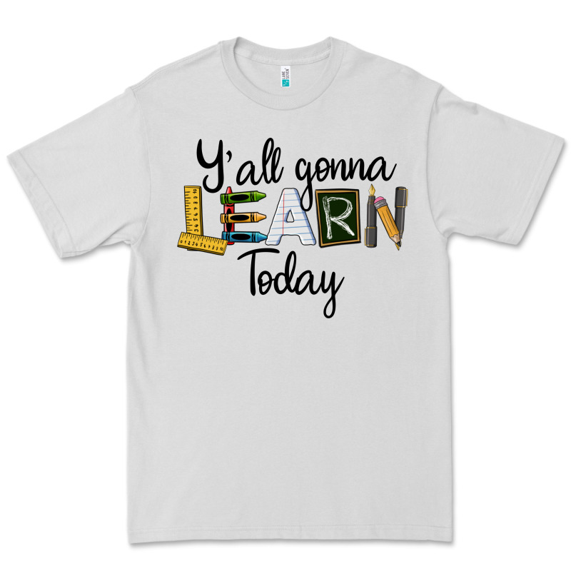 Y'all Gonna Learn Today Premium Tee by LillyAllenDesigns | Teevron