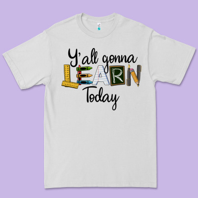 Y'all Gonna Learn Today Premium Tee Designed By Lillyallendesigns