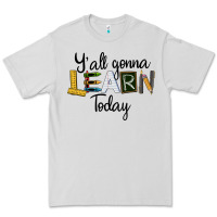 Dove Grey Y'all Gonna Learn Today Premium Tee - LillyAllenDesigns