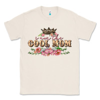 Natural i am the cool mom Classic Tee - FaDigitalArtStudio