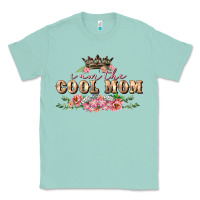 Seafoam i am the cool mom Classic Tee - FaDigitalArtStudio