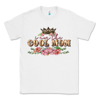 White i am the cool mom Classic Tee - FaDigitalArtStudio