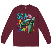 Burgundy sea you soon with sea turtle Long Sleeve Tee - Artiststas