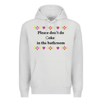 Dove Grey please don't do coke in the bathroom Premium Hoodie - linhVisuals