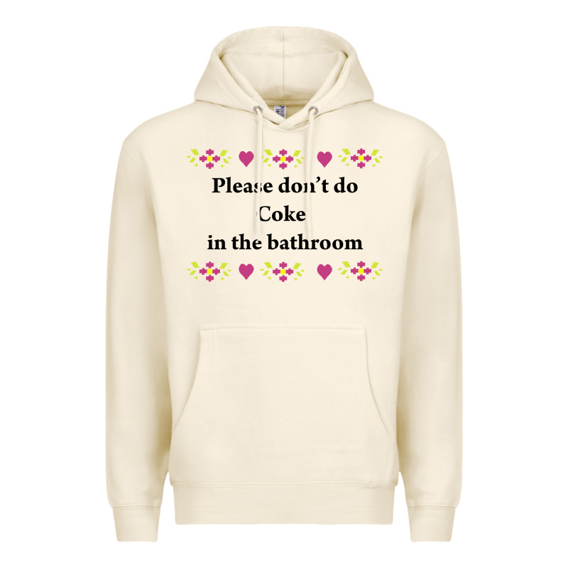 Please Don't Do Coke In The Bathroom Premium Hoodie by linhVisuals | Teevron