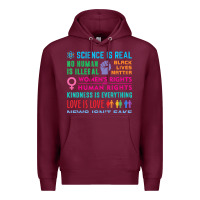 Burgundy science is real , black lives matter , love is love , equality , kindn Premium Hoodie - linhVisuals