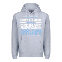Heather Grey having a dirty mind makes ordinary conversations much more interesting Premium Hoodie - linhVisuals