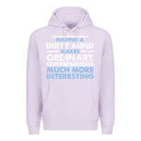 Lilac having a dirty mind makes ordinary conversations much more interesting Premium Hoodie - linhVisuals