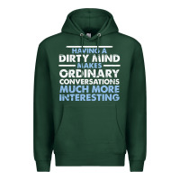 Sports Green having a dirty mind makes ordinary conversations much more interesting Premium Hoodie - linhVisuals