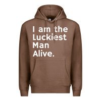 Chestnut luckiest man alive Premium Hoodie - linhVisuals