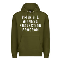 Army Green i'm in the witness protection program Premium Hoodie - linhVisuals