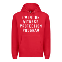 Red i'm in the witness protection program Premium Hoodie - linhVisuals