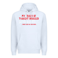 White my train of thought derailed Premium Hoodie - linhVisuals