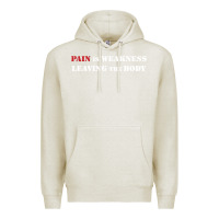 Oatmeal Heather pain is weakness leaving the body Premium Hoodie - linhVisuals
