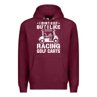 Burgundy i don't golf but i like racing golf carts Premium Hoodie - linhVisuals
