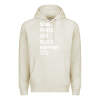 Oatmeal Heather some people need a high five Premium Hoodie - linhVisuals
