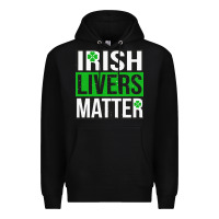 Black irish livers matter   funny st patricks day irish drinking t shirts te Premium Hoodie - linhVisuals