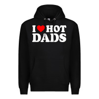 Black i love hot dads shirt i heart Premium Hoodie - linhVisuals