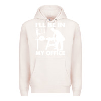 Pale Pink i'll be in my office carpenter woodworking Premium Hoodie - linhVisuals