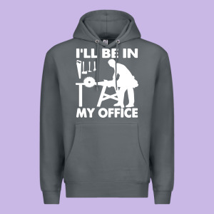 I'll Be In My Office Carpenter Woodworking Premium Hoodie Designed By Linhvisuals