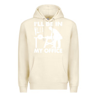 Sandshell i'll be in my office carpenter woodworking Premium Hoodie - linhVisuals