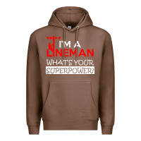 Chestnut im a lineman whats your superpower Premium Hoodie - linhVisuals