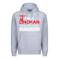 Heather Grey im a lineman whats your superpower Premium Hoodie - linhVisuals