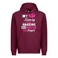 Burgundy my mommy was amazing god made her an angel Premium Hoodie - linhVisuals
