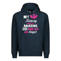 Navy my mommy was amazing god made her an angel Premium Hoodie - linhVisuals