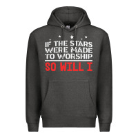 Charcoal Heather if the stars were to worship so will i Premium Hoodie - linhVisuals