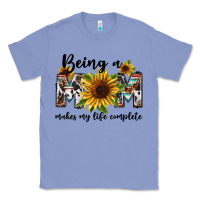 Colony Blue Being a mom makes my life complete Mother's Day Classic Tee - FaDigitalArtStudio