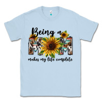 Dusty Blue Being a mom makes my life complete Mother's Day Classic Tee - FaDigitalArtStudio
