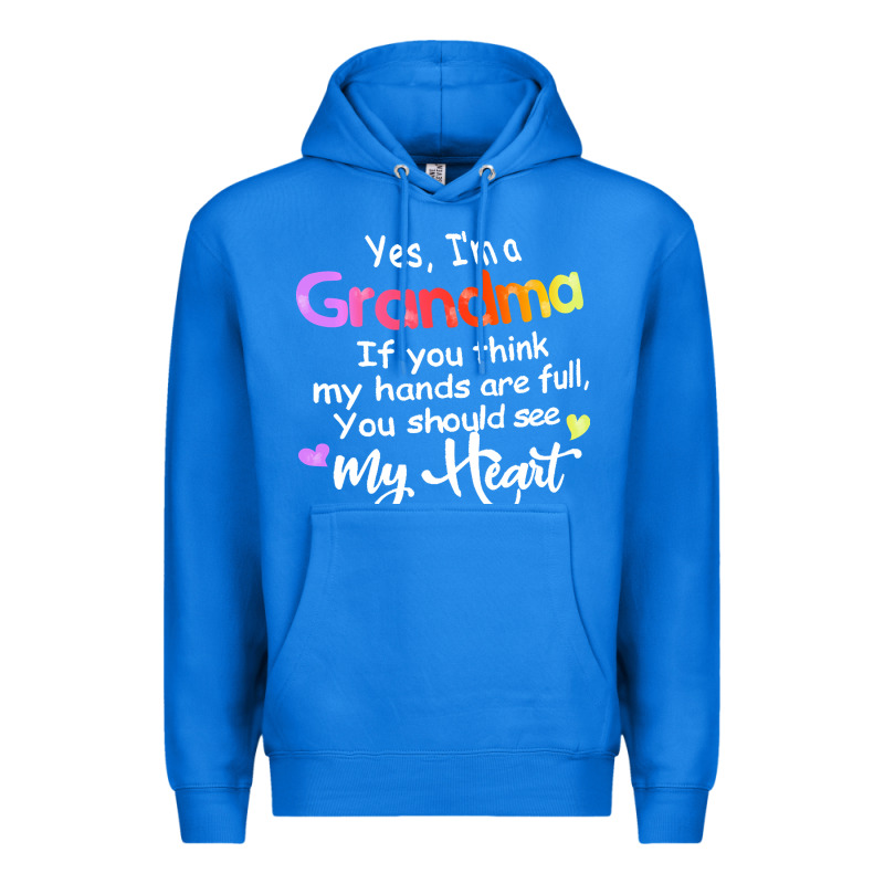 Grandma T  Shirt Yes I'm Grandma If You Think My Hands Are Full T  Shi Premium Hoodie by linhVisuals | Teevron