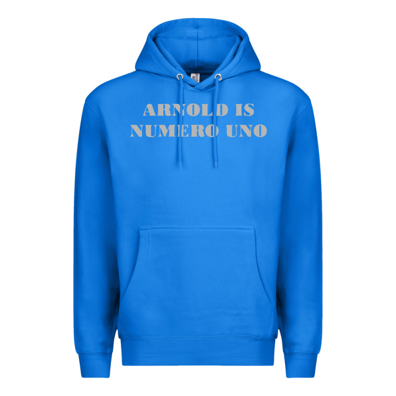 Arnold Is Numero Uno Premium Hoodie by linhVisuals | Teevron